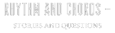 Rhythm and Chords Stories and Questions with Michael Pos